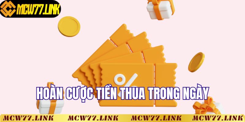 Hoàn tiền cược thua trong ngày