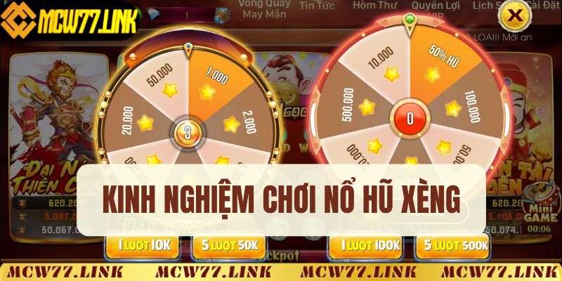 Kinh nghiệm chơi nổ hũ xèng MCW77